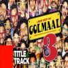 Golmaal Title Track