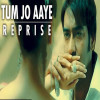 Tum Jo Aaye Reprise