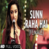 Sunn Raha Hai Female