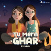 Tu Mera Ghar