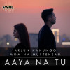 Aaya Na Tu - Arjun Kanungo