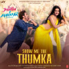 Show Me The Thumka