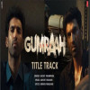 Gumraah Title Track