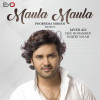 Maula Maula - Javed Ali