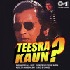 Teesra Kaun Title Track