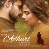 Hamari Adhuri Kahani Title Track