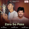 Zara Sa Pass Aa Mere