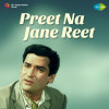 Preet Na Jane Reet