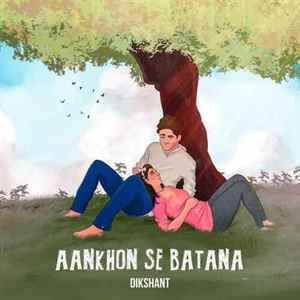 Aankhon Se Batana