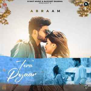 Tera Pyaar - Abraam