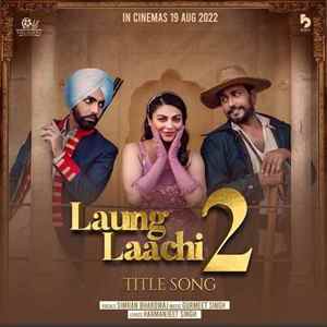 Laung Laachi 2 Title Track