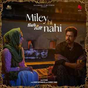 Miley Hi Nahi (from the movie Laung Laachi 2)