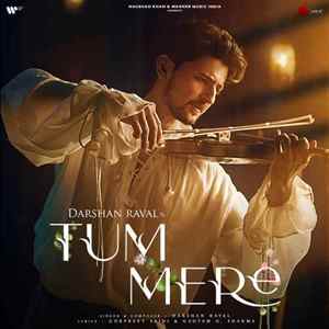 Tum Mere - Darshan Raval