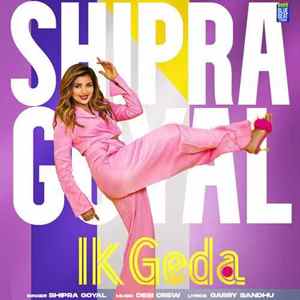 Ik Geda - Shipra Goyal Poster