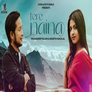 Tere Naina - Pawandeep Rajan Poster