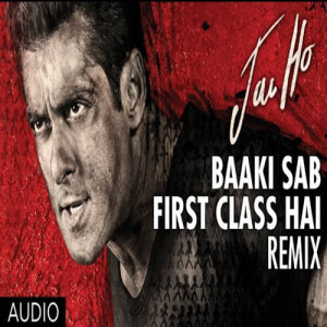 Baaki Sab First Class Hai Remix By DJ Angel Poster