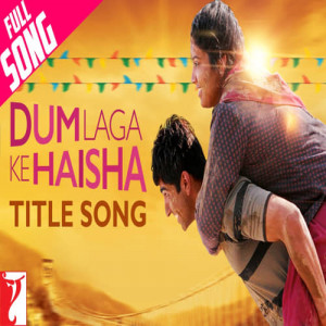 Dum Laga Ke Haisha Title Track Poster