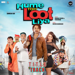 Hume Toh Loot Liya Title Track Poster