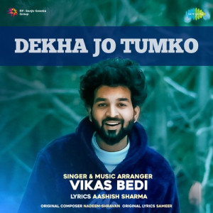 Dekha Jo Tumko - Vikas Bedi Poster