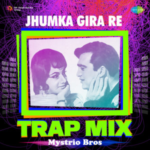 Jhumka Gira Re - Trap Mix DJ Remix Poster