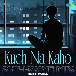 Kuch Na Kaho - Chillwave Mix Poster