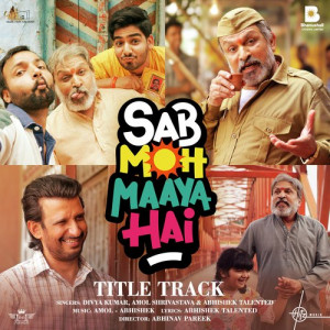 Sab Moh Maya Hai Title Track Poster